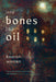 Into Bones Like Oil by Kaaron Warren