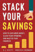 Stack Your Savings: How to Save More Money, Slash Your Spending, and Master Your Finances by Rebecca Livermore