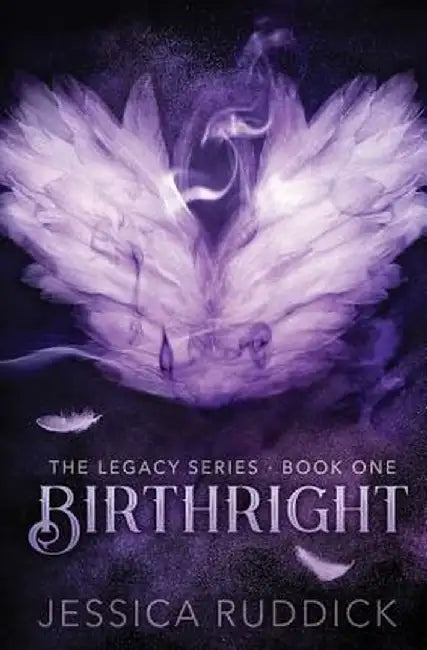 Birthright: The Legacy Series: Book One by Jessica Ruddick