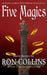 Five Magics by Ron Collins