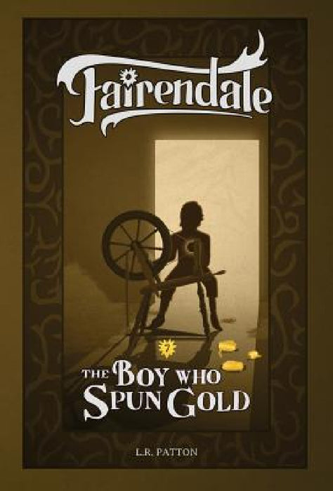 The Boy Who Spun Gold by L. R. Patton