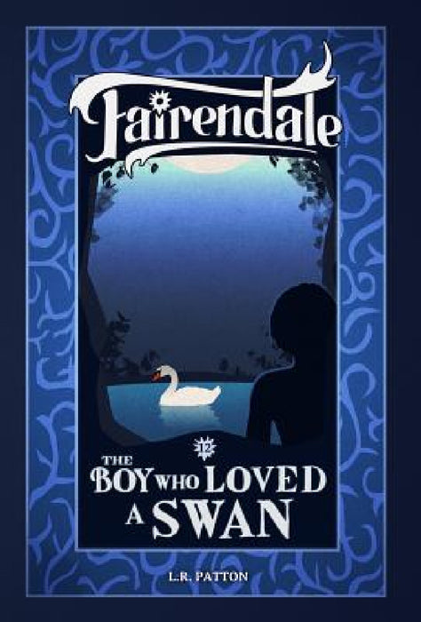 The Boy Who Loved a Swan by L. R. Patton