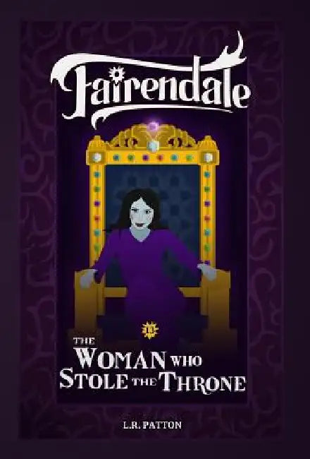 The Woman Who Stole the Throne by L. R. Patton