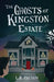 The Ghosts of Kingston Estate by L. R. Patton