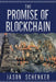 The Promise of Blockchain: Hope and Hype for an Emerging Disruptive Technology by Jason Schenker