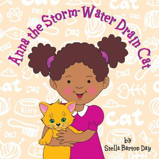 Anna the Storm-Water Drain Cat by Stella Barton Day, Lynn Bemer Coble, Jennifer Tipton Cappoen