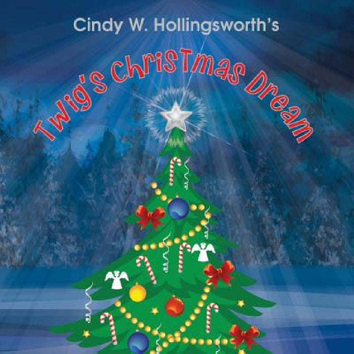Twig's Christmas Dream by Cindy W. Hollingsworth, Lynn Bemer Coble, Jennifer Tipton Cappoen