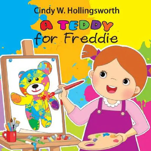 A Teddy for Freddie by Cindy W. Hollingsworth