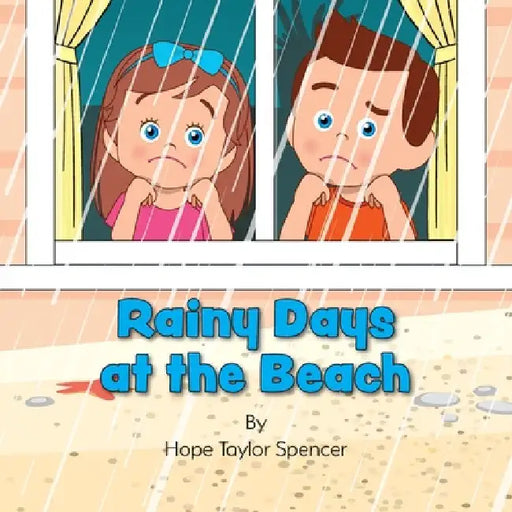 Rainy Days at the Beach by Hope Taylor Spencer