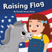 Raising Flag by Pamela Wrenn Wood