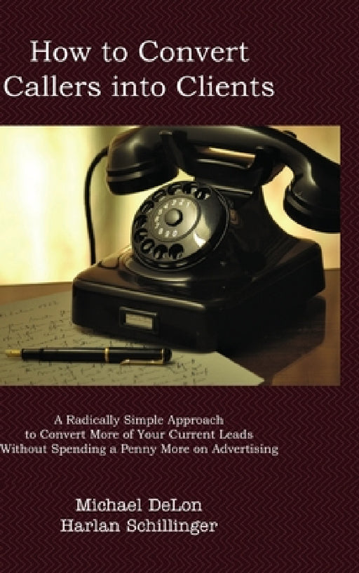 How to Convert Callers to Clients by Michael Delon