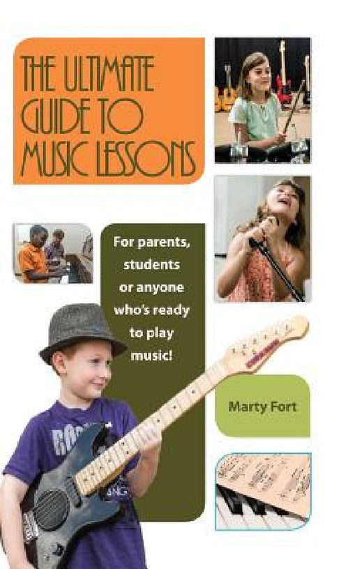 The Ultimate Guide to Music Lessons by Marty Fort