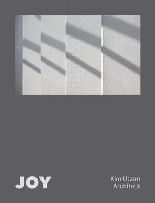 Joy: Kim Utzon Architect by Aaron Betsky