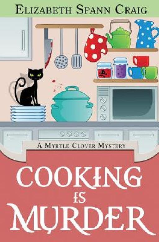 Cooking is Murder by Elizabeth Spann Craig