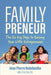 Familypreneur: The Six Key Steps to Raising Your Little Entrepreneurs by Jean Pierre Rukebesha