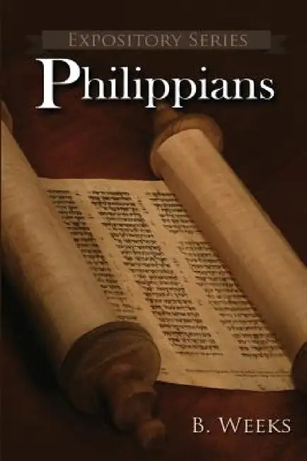 Philippians: A Literary Commentary On Paul the Apostle's Letter to the Philippians by Ben Weeks, Kenneth Bow