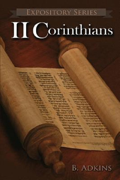 II Corinthians: A Literary Commentary On Paul the Apostle's Second Letter to the Corinthians by Barton J. Adkins