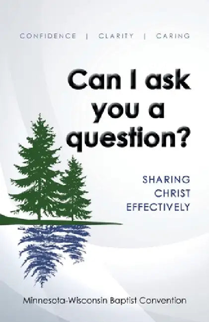 Can I ask you a question? - MN/WI Edition: Sharing Christ Effectively by Preston Condra, Kelly Condra