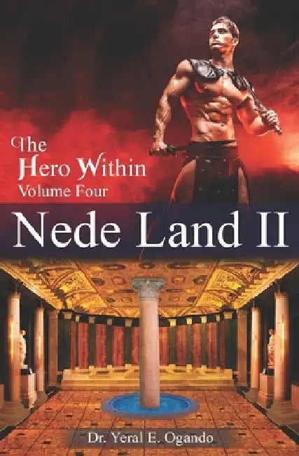 Nede Land II: The Hero Within by Yeral E. Ogando