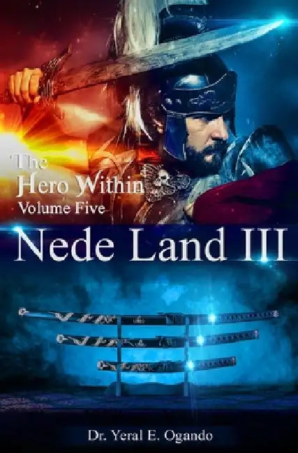 Nede Land 3: The Hero Within by Yeral E. Ogando