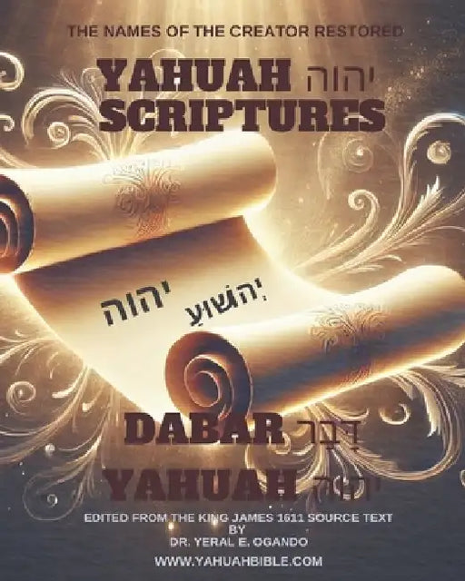 Dabar Yahuah - Yahuah Scriptures: Yahuah's Name Fully Restored by Yeral E. Ogando