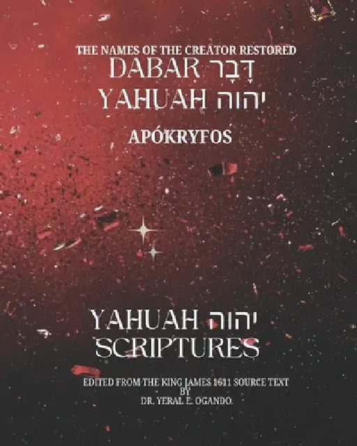 Dabar Yahuah - Yahuah Scriptures: Apókryfos - Hidden Away by Yeral E. Ogando