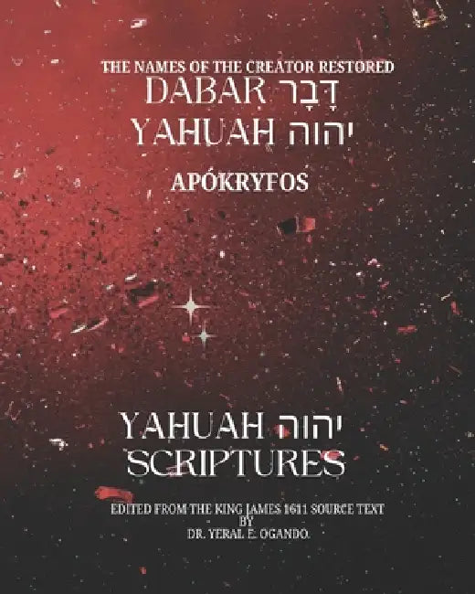 Dabar Yahuah - Yahuah Scriptures: Apókryfos - Hidden Away by Yeral E. Ogando