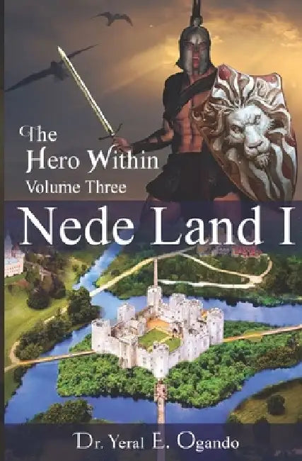 Nede Land 1: The Hero Within by Yeral E. Ogando