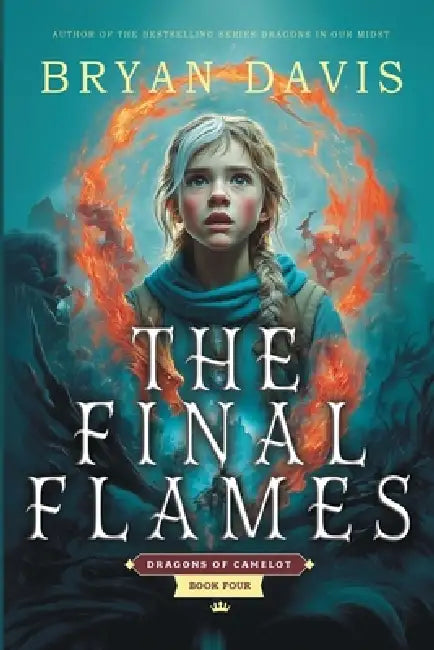The Final Flames by Bryan Davis