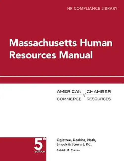 Massachusetts Human Resources Manual: HR Compliance Library by Patrick Curran