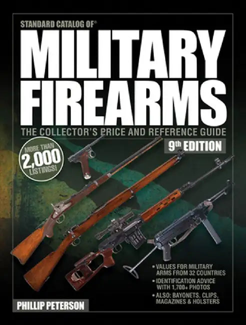 Standard Catalog of Military Firearms, 9th Edition: The Collector's Price & Reference Guide by Philip Peterson