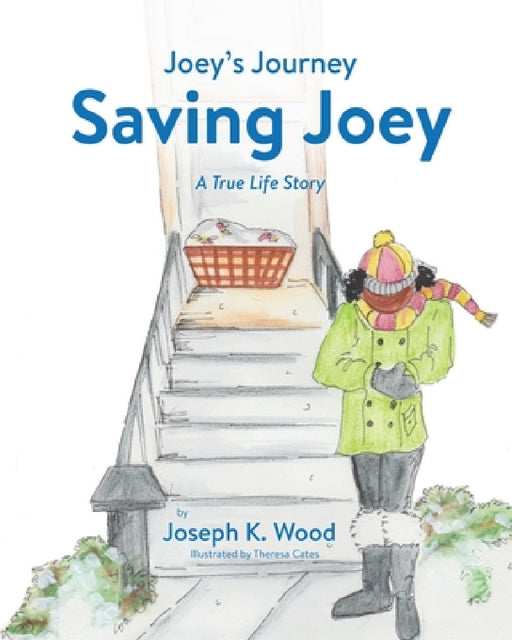 Saving Joey: A True-life Story by Joseph K. Wood, Theresa Cates