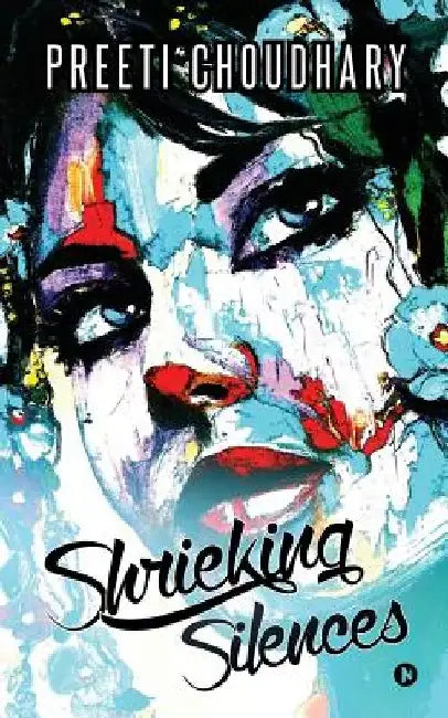 Shrieking Silences by Preeti Choudhary