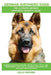 German Shepherd Dogs as Pets: German Shepherd breeding, where to buy, types, care, temperament, cost, health, showing, grooming, diet, and more incl by Lolly Brown