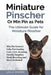 Miniature Pinscher Or Min Pin as Pets: Min Pin General Info, Purchasing, Care, Cost, Keeping, Health, Supplies, Food, Breeding and More Included! The by Lolly Brown