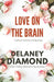 Love on the Brain by Delaney Diamond