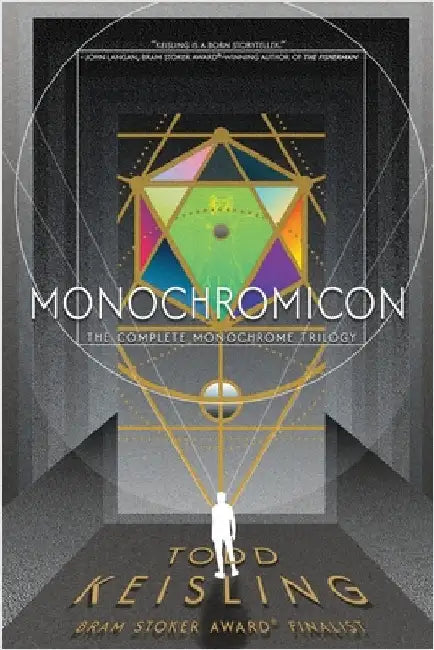 Monochromicon: The Complete Monochrome Trilogy by Keisling, Todd