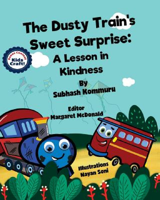 The Dusty Train's Sweet Surprise: A Lesson in Kindness by Subhash Kommuru, Soni Nayan, Margaret McDonald