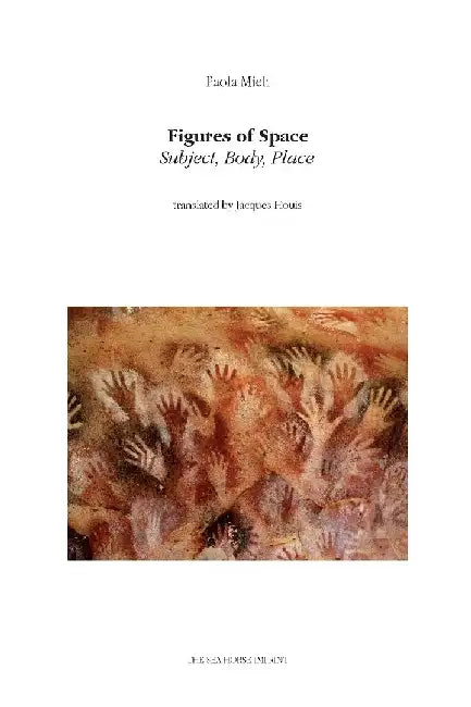 Figures of Space: Subject, Body, Place by Paola Mieli