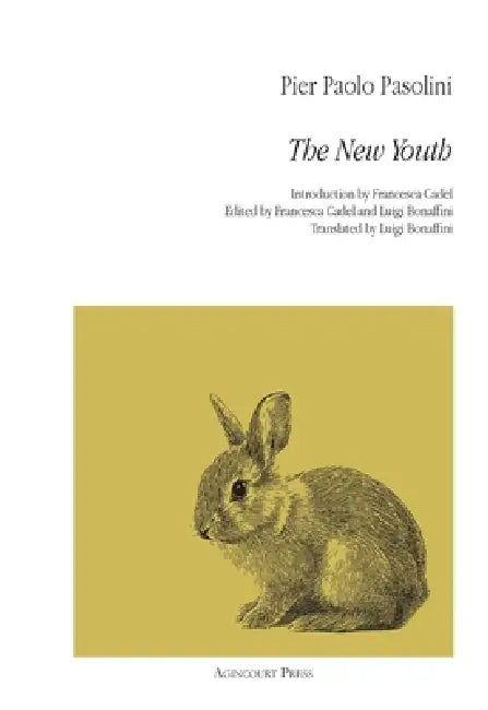 The New Youth by Pier Paolo Pasolini, Luigi Bonaffini, Francesca Cadel