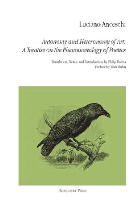 Autonomy and Heteronomy of Art: A Treatise on the Phenomenology of Poetics by Luciano Anceschi, Philip Balma