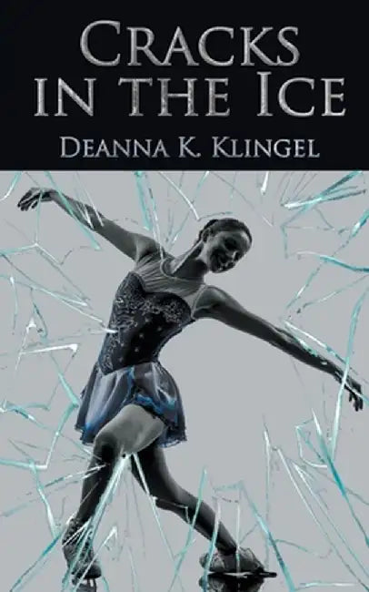 Cracks in the Ice by Deanna Klingel