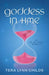 Goddess in Time by Tera Lynn Childs
