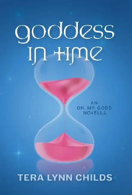 Goddess in Time by Tera Lynn Childs