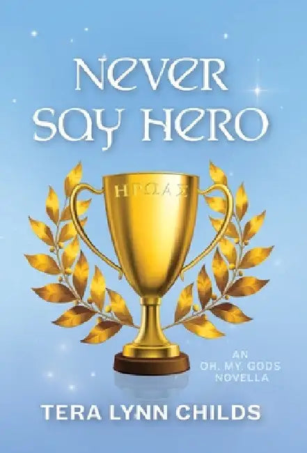 Never Say Hero by Tera Lynn Childs