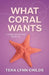What Coral Wants by Tera Lynn Childs