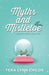 Myths and Mistletoe: A Holiday Story Collection by Tera Lynn Childs