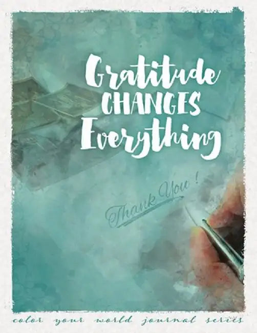 Gratitude Changes Everything by Annette Bridges