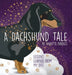 A Dachshund Tale: Lessons Learned from My Dog by Annette Bridges