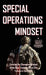 Special Operations Mindset by Life Is a Special Operation